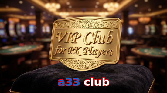 Main screen of A33 Club vip page for PK players